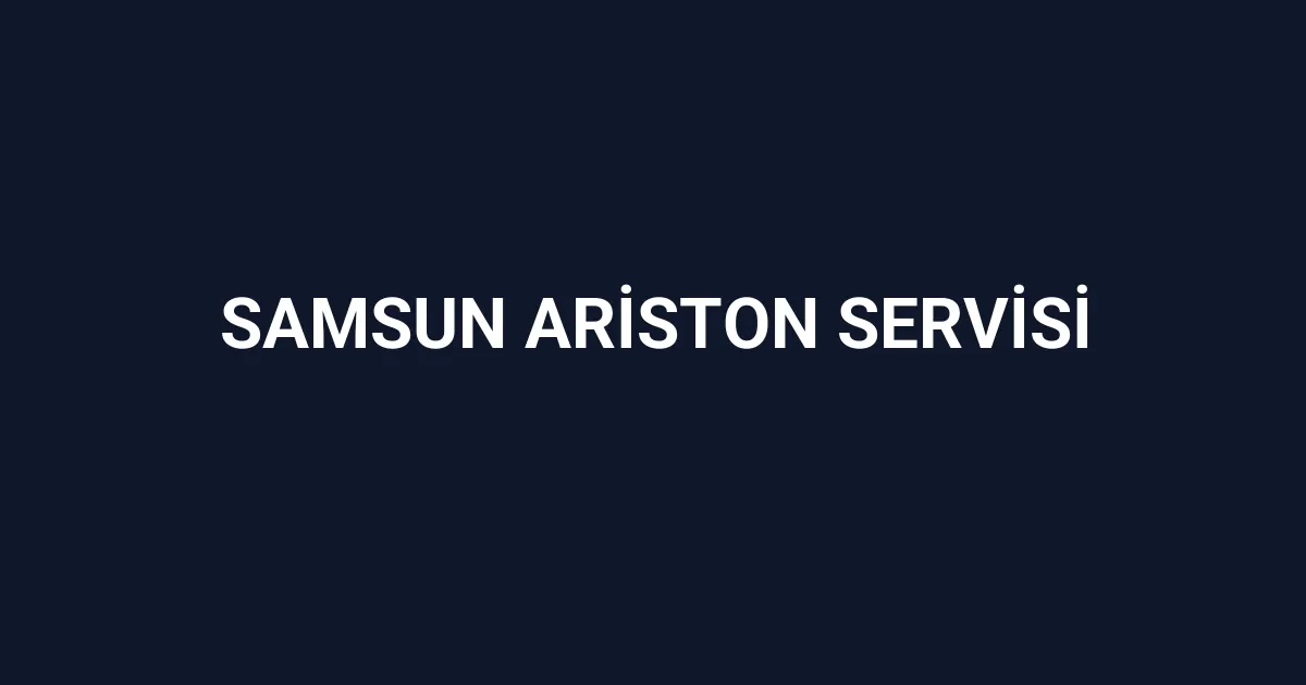 Samsun Ariston Servisi